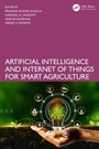 Cover: Artificial Intelligence and Internet of Things for Smart Agriculture - CRC Press
