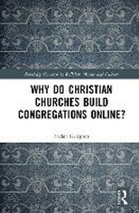 Abbildung von: Why Do Christian Churches Build Congregations Online? - Routledge