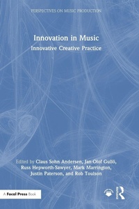 Enlarge image Cover: Innovation in Music: Innovative Creative Practice - Focal Press