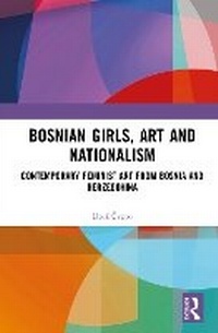 Abbildung von: Bosnian Girls, Art, and Nationalism - Routledge