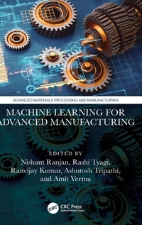 Enlarge image Cover: Machine Learning for Advanced Manufacturing - CRC Press