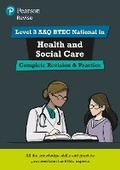Cover: Pearson Revise Level 3 AAQ BTEC National in Health and Social Care Complete Revision and Practice - Pearson Education Limited