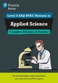 Cover: Pearson Revise Level 3 AAQ BTEC National in Applied Science Complete Revision and Practice - Pearson Education Limited