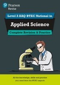 Enlarge image Cover: Pearson Revise Level 3 AAQ BTEC National in Applied Science Complete Revision and Practice - Pearson Education Limited