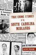 Bild: True Crime Stories of the South Carolina Midlands - The History Press