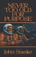 Cover: Never Too Old For Purpose - Urban Press