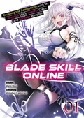 Cover: Blade Skill Online: Crushing the Competition with My Abysmal Stats, Useless Class, and Garbage Weapon! Volume 1 - J-Novel Club