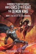 Cover: The Fate of The Five Kingdoms (Summoned To Another World And Forced To Fight The Demon King, #3) - Sand Hill Publishing