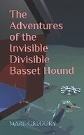 Cover: The Adventures of the Invisible Divisible Basset Hound - Sikwenchu Press
