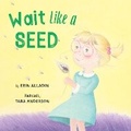 Cover: Wait Like a Seed - Pajama Press