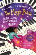 Cover: Dahlia and the Land Without Music (The Magic Piano, Book 1) - Sweet Cherry Publishing