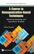 Cover: A Course In Homogenization-based Techniques: Multiscale Modeling And Asymptotic Analysis - World Scientific Europe Ltd