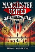 Cover: Manchester United Fanatical Fans Trivia Quiz Book - J P & A Dyson
