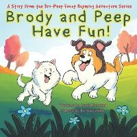 Enlarge image Cover: Brody and Peep Have Fun! - Linda Denning
