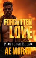 Cover: Forgotten Love (Firehouse Blues, #9) - The Invisible Publishing Company