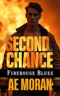 Cover: Second Chance (Firehouse Blues, #10) - The Invisible Publishing Company