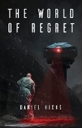 Cover: The World of Regret - Big Moose Publishing