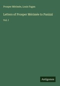Cover: Letters of Prosper M&eacute;rim&eacute;e to Panizzi - Antigonos Verlag