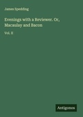 Cover: Evenings with a Reviewer. Or, Macaulay and Bacon - Antigonos Verlag
