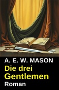 Cover: Die drei Gentlemen: Roman - Uksak E-Books