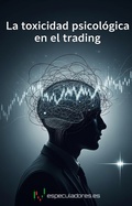 Cover: La toxicidad psicol&oacute;gica en el trading (El trading es la forma m&aacute;s dif&iacute;cil de ganar dinero f&aacute;cil) - Daniel Barredo