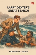 Cover: Larry Dexter's Great SearchOr The Hunt For The Missing Millionaire (Edition1) - Double 9 Books LLP