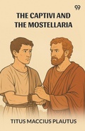Cover: The Captivi And The Mostellaria (Edition1) - Double 9 Books LLP