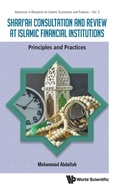Cover: Shari'ah Consultation And Review At Islamic Financial Institutions: Principles And Practices - World Scientific Publishing Co Pte Ltd
