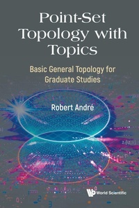 Abbildung von: Point-set Topology With Topics: Basic General Topology For Graduate Studies - World Scientific Publishing Co Pte Ltd