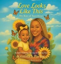 Cover: Love Looks Like This - Kristina S. Parker Publishing