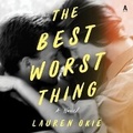 Cover: The Best Worst Thing - HarperCollins