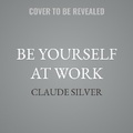 Cover: Be Yourself at Work - HarperCollins