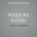 Cover: When We Ruled - Tantor Audio