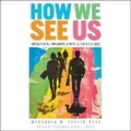 Cover: How We See Us - Tantor Audio