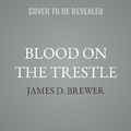 Cover: Blood on the Trestle - Tantor Audio
