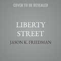 Cover: Liberty Street - Tantor Audio