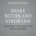 Cover: Share Better and Stress Less - Tantor Audio