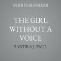 Cover: The Girl Without a Voice - Tantor Audio