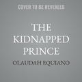 Cover: The Kidnapped Prince - Tantor Audio