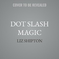 Cover: Dot Slash Magic - Tantor Audio