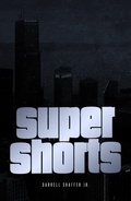 Cover: Super Shorts - Darrell Shaffer, Jr