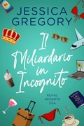 Cover: Il Miliardario in Incognito (Royal Resorts USA, #1) - Cottman Data Services Pty Ltd