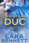 Cover: S&eacute;duire un Duc (Husband Hunters Club (French edition), #3) - Sara Bennett