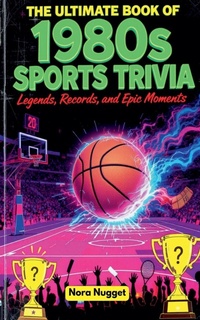 Abbildung von: The Ultimate Book of 1980s Sports Trivia - Nora Nugget