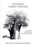 Cover: Entering Christ's Mission-A Reformed Theology and Method of Missions - Mary Jane Miller