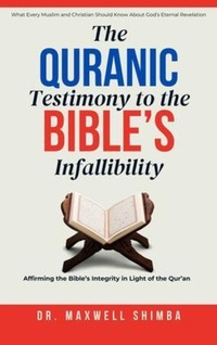 Abbildung von: The Qur'anic Testimony to the Bible's Infallibility - Maxwell Shimba