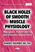 Cover: Black Holes of Smooth Muscle Physiology: Myogenic Automaticity and Vascular Basal Tone - Nova Medicine and Health