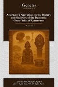 Cover: Alternative Narratives in the History and Societies of the Bamenda Grassfields of Cameroon - Bayshop (Generis Publishing)