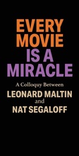 Cover: Every Movie is a Miracle - Sticking Place Books