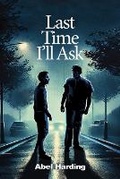 Cover: Last Time I'll Ask - Hidden Owl, LLC